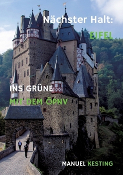 Nächster Halt: EIFEL: Ins Grüne mit dem ÖPNV (German Edition)