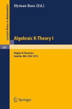 Paperback Algebraic K-Theory I. Proceedings of the Conference Held at the Seattle Research Center of Battelle Memorial Institute, August 28 - September 8, 1972: Book