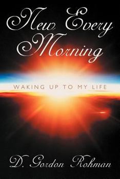 Paperback New Every Morning: Waking Up to My Life Book