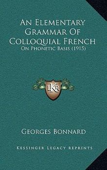 An Elementary Grammar of Colloquial French on Phonetic Basis