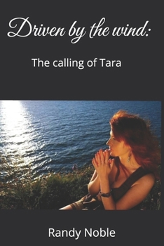 Paperback Driven by the wind: The Calling of Tara: The Calling of Tara Book