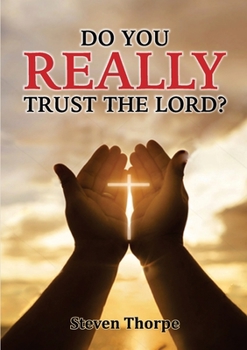 Paperback Do You Really Trust The Lord? Book