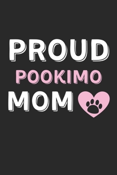 Proud Pookimo Mom: Lined Journal, 120 Pages, 6 x 9, Pookimo Dog Mom Gift Idea, Black Matte Finish (Proud Pookimo Mom Journal)