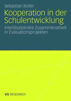 Paperback Kooperation in Der Schulentwicklung: Interdisziplinäre Zusammenarbeit in Evaluationsprojekten [German] Book