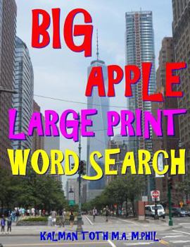 Paperback Big Apple Large Print Word Search: 133 Extra Large Print Entertaining & Engaging Themed Puzzles Book