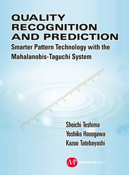 Hardcover Quality Recognition & Prediction: Smarter Pattern Technology with the Mahalanobis-Taguchi System Book