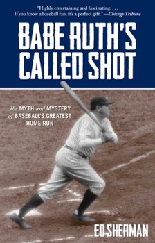 Paperback Babe Ruth's Called Shot: The Myth and Mystery of Baseball's Greatest Home Run Book