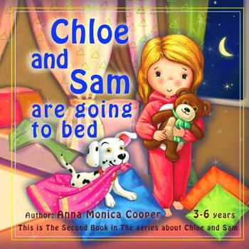 Paperback Chloe and Sam are going to Bed.: Bedtime Story for Kids 2-6 years old. Goodnight Toddler Discipline and Routine Book. Book