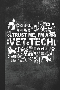 Paperback Trust Me, I'm A Vet Tech: Blank Lined Notebook Journal Gift for Veterinarian Tech Book