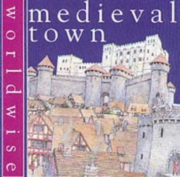 Paperback Medieval Town (Worldwise) Book