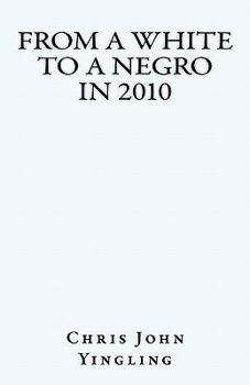Paperback From a White to a Negro in 2010 Book
