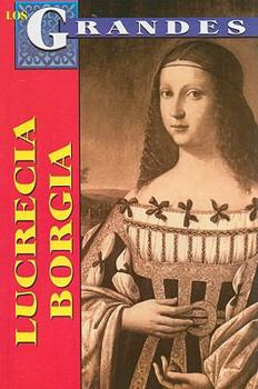 Paperback Lucrecia Borgia: Un Destino Dificil = Lucrecia Borgia [Spanish] Book