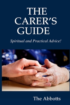 Paperback THE CARER'S GUIDE - Spiritual and Practical Advice! Book