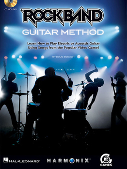 Paperback Rock Band Guitar Method: Learn How to Play Electric or Acoustic Guitar Using Songs from the Popular Video Game! [With CD] Book