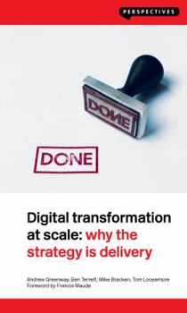 Paperback Digital Transformation at Scale: Why the Strategy Is Delivery Book