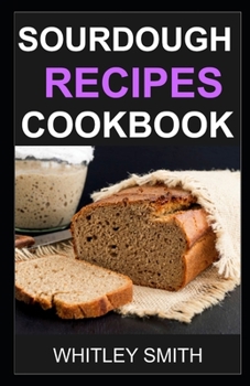 Paperback Sourdough Recipes Cookbook Book