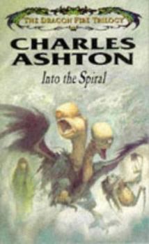 Paperback Into the Spiral (The Dragon Fire Trilogy) Book