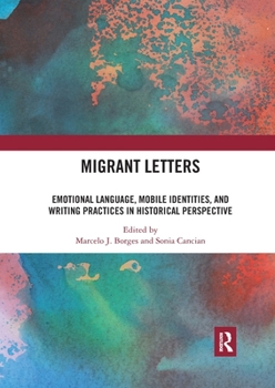 Paperback Migrant Letters: Emotional Language, Mobile Identities, and Writing Practices in Historical Perspective Book