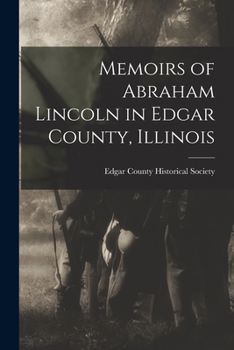 Paperback Memoirs of Abraham Lincoln in Edgar County, Illinois Book