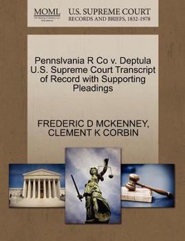Paperback Pennslvania R Co V. Deptula U.S. Supreme Court Transcript of Record with Supporting Pleadings Book