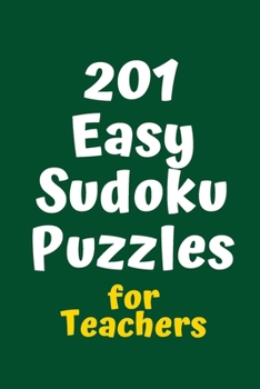 Paperback 201 Easy Sudoku Puzzles for Teachers Book