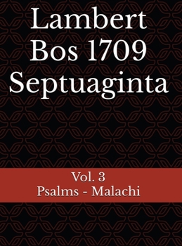 Hardcover Lambert Bos 1709 Septuaginta Vol. 3 Psalms - Malachi [Latin] Book