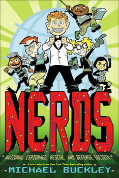 NERDS: National Espionage, Rescue, and Defense Society (Book One) - Book #1 of the NERDS
