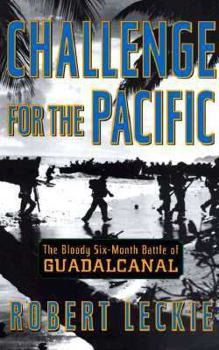 Paperback Challenge for the Pacific: The Bloody Six-Month Battle of Guadalcanal Book