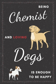 Paperback Chemist & Dogs Notebook: Funny Gifts Ideas for Men/Women on Birthday Retirement or Christmas - Humorous Lined Journal to Writing Book