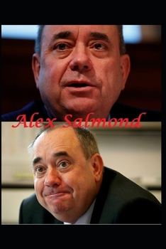Paperback Alex Salmond: The Rise & Fall Book