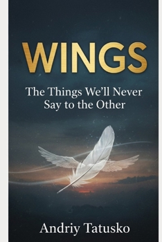 Paperback Wings: The Things We'll Never Say to Each Other. Book