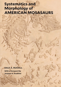 Paperback Systematics and Morphology of American Mosasaurs Book