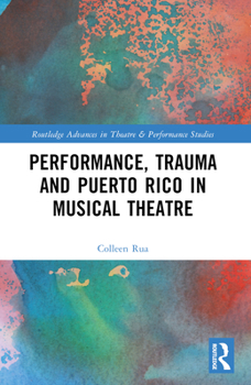 Paperback Performance, Trauma and Puerto Rico in Musical Theatre Book