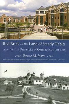 Paperback Red Brick in the Land of Steady Habits: Creating the University of Connecticut, 1881-2006 Book