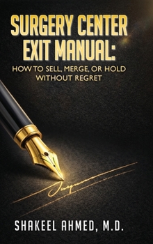 Surgery Center Exit Manual: How to Sell, Merge, or Hold Without Regret