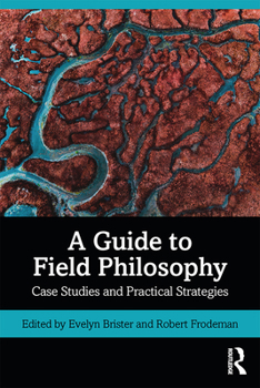Paperback A Guide to Field Philosophy: Case Studies and Practical Strategies Book