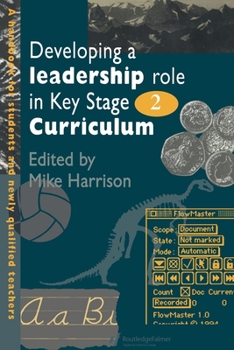 Paperback Developing A Leadership Role Within The Key Stage 2 Curriculum: A Handbook For Students And Newly Qualified Teachers Book