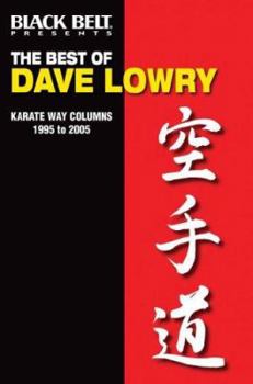 Paperback The Best of Dave Lowry: Karate Way Columns 1995 to 2005 Book