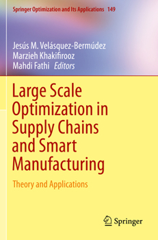 Paperback Large Scale Optimization in Supply Chains and Smart Manufacturing: Theory and Applications Book