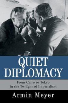 Paperback Quiet Diplomacy: From Cairo to Tokyo in the Twilight of Imperialism Book