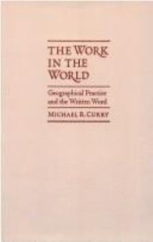 Work In The World: Geographical Practice and the Written Word