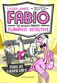 Paperback Fabio the World's Greatest Flamingo Detective: Peril at Lizard Lake Book