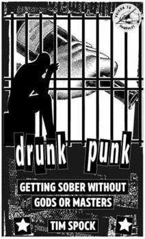 Paperback Drunk Punk: Getting Sober Without Gods or Masters Book