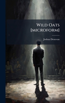 Hardcover Wild Oats [microform] Book