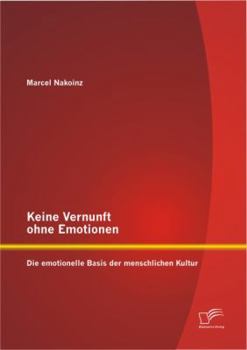 Paperback Keine Vernunft ohne Emotionen: Die emotionelle Basis der menschlichen Kultur [German] Book