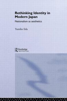 Paperback Rethinking Identity in Modern Japan: Nationalism as Aesthetics Book
