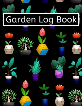 Garden Log Book: Plant Pattern Planting Journal, Gardener Logbook To Record, Track Plants and Projects, Gardening Gifts For Garden Lovers Women, Men, Mom, Dad (8,5" x 11")