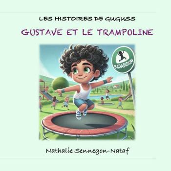 Paperback Gustave et le trampoline (Les histoires de Guguss) (French Edition) [French] Book