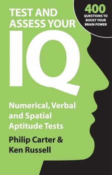 Paperback Test and Assess Your IQ: Numerical, Verbal and Spatial Aptitude Tests Book