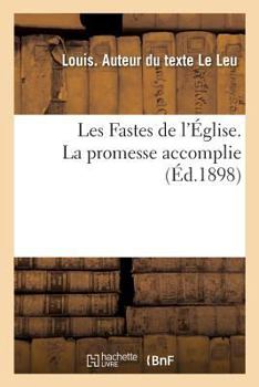 Paperback Les Fastes de l'Église. La Promesse Accomplie [French] Book